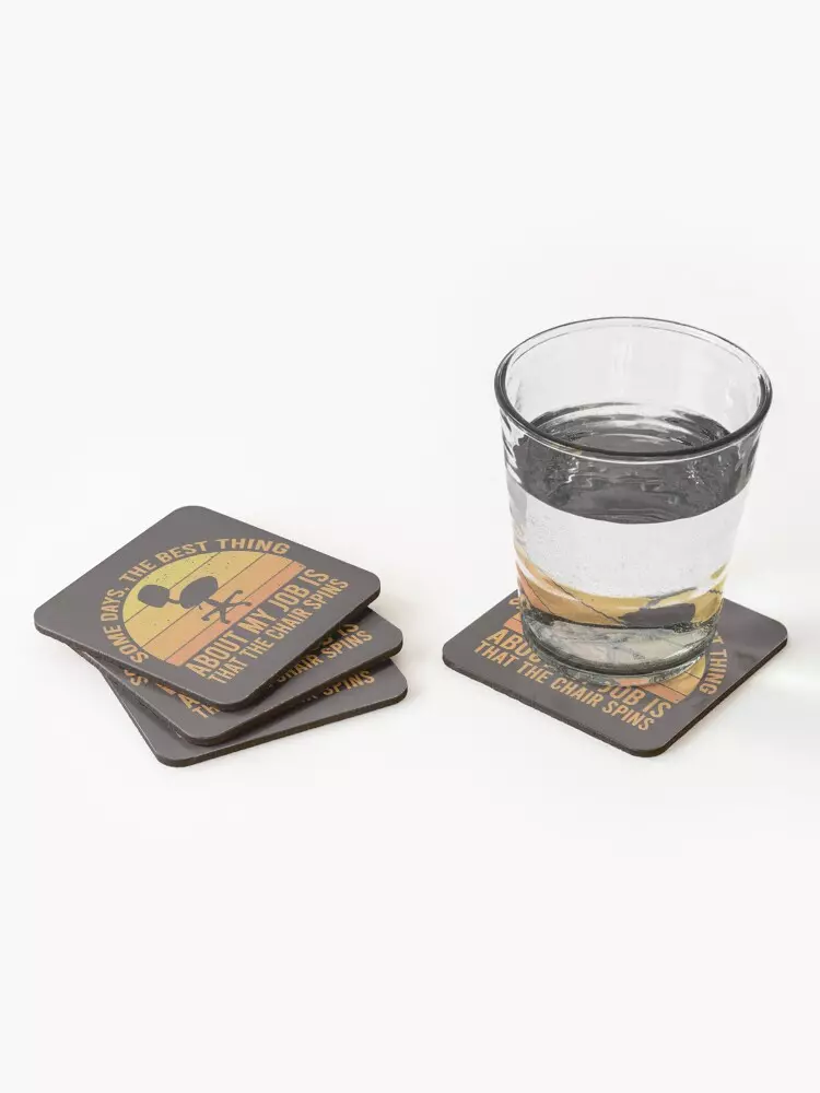 Some Days, The Best Thing About My Job Is That The Chair Spins Funny Office Worker Coasters