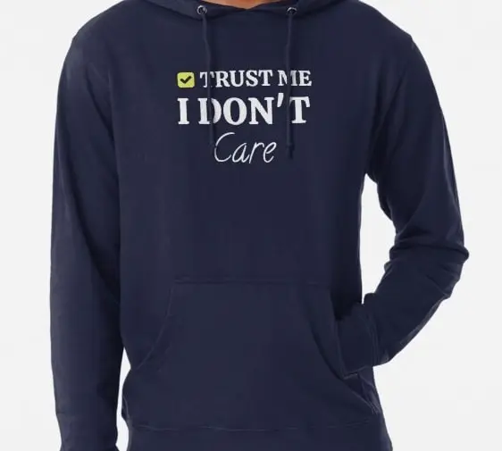 Trust me I don't care Funny Hi Breaking News Quote Lightweight Hoodie